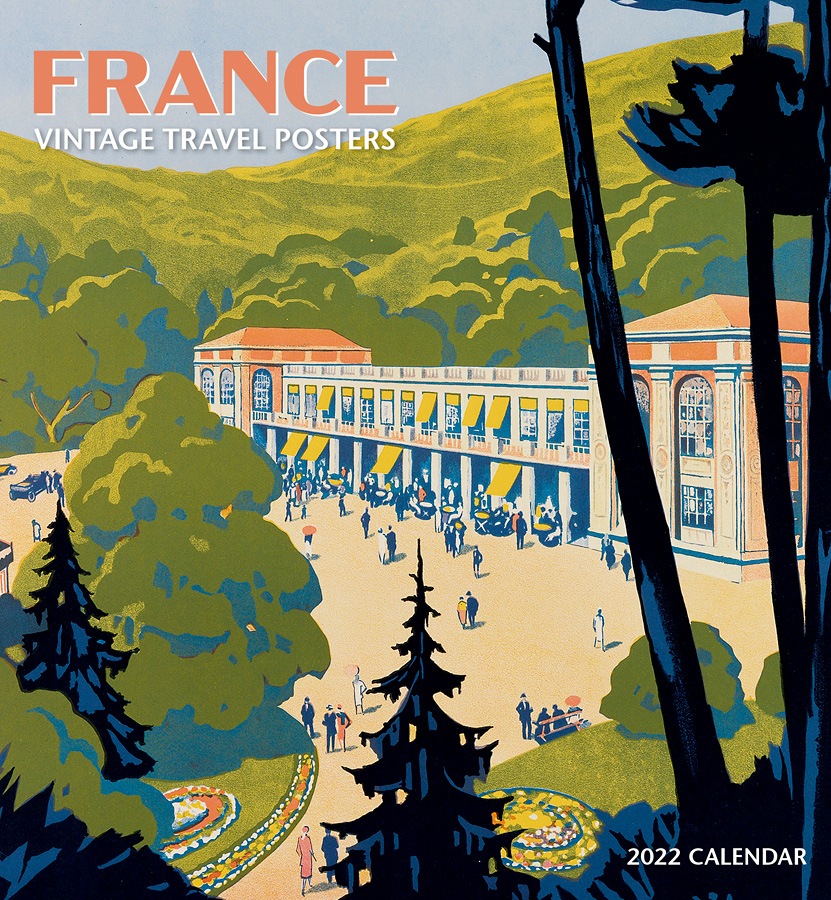 France: Vintage Travel Posters 2022 Wall Calendar