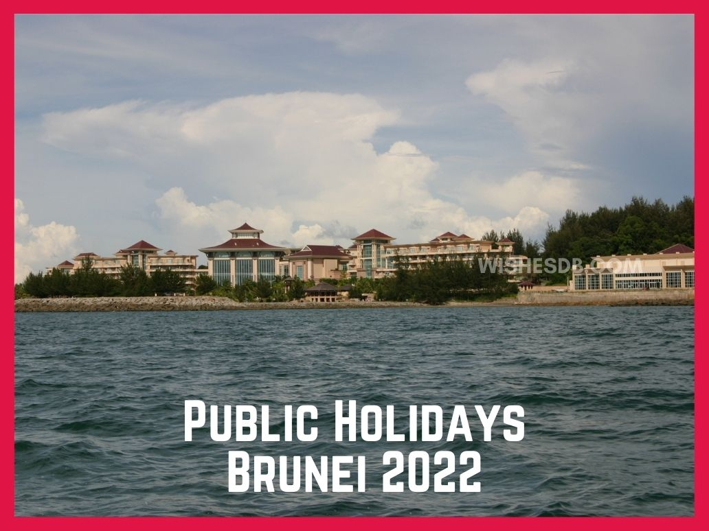 Public Holidays In Brunei Darussalam 2022 | Brunei