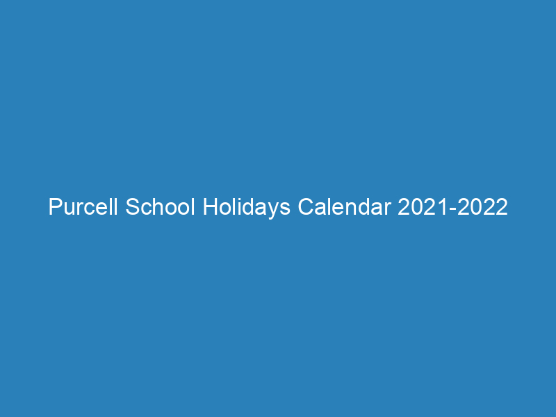 Purcell School Holidays Calendar 2021-2022