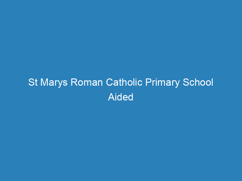 St Marys Roman Catholic Primary School Aided Holidays